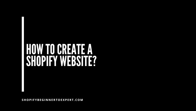 How To Create A Shopify Website