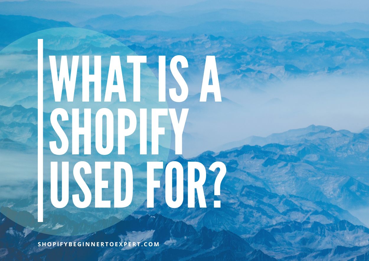 What is a Shopify Used For