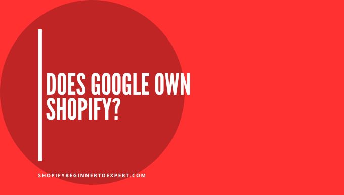 Does Google Own Shopify