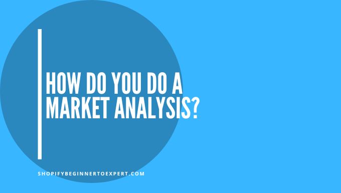How Do You Do a Market Analysis