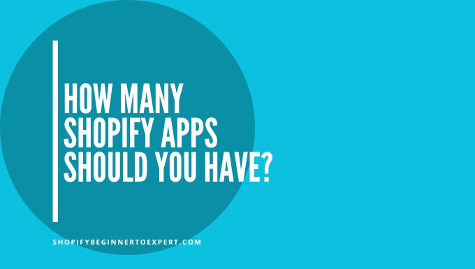 How Many Shopify Apps Should You Have