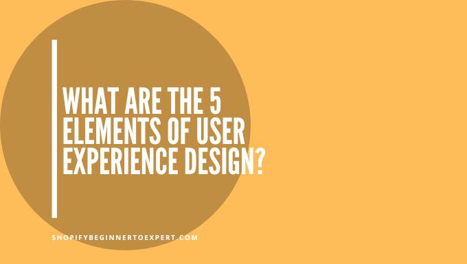What are the 5 Elements of User Experience Design