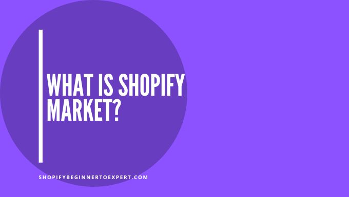 What is Shopify Market