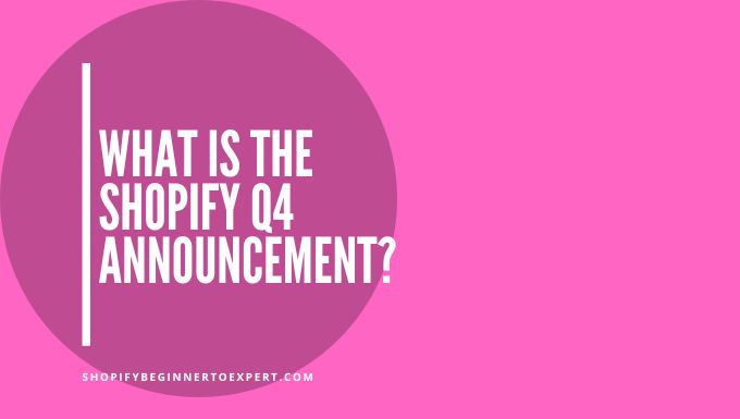 What is the Shopify Q4 Announcement