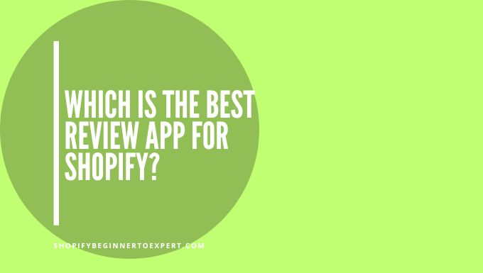 Which is the Best Review App for Shopify
